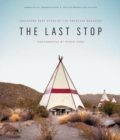 The Last Stop : Vanishing Rest Stops of the American Roadside - Book