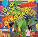 Don't Ask A Dinosaur - Book