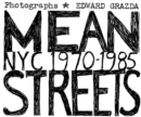 Mean Streets: Nyc 1970-1985 : NYC 1970-1985 - Book
