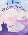 Be Brave, Be Brave, Be Brave - Book