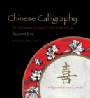 Chinese Calligraphy : 50 Characters to Inspire Peace and Calm - Includes Book & Practice Journal - Book