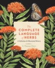 The Complete Language of Herbs : A Definitive and Illustrated History Volume 8 - Book