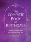 The Complete Book of Birthdays - Gift Edition : Personality Predictions for Every Day of the Year - Book