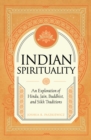 Indian Spirituality : An Exploration of Hindu, Jain, Buddhist, and Sikh Traditions - Book