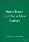 Home-based Care for a New Century - Book