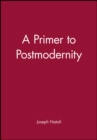 A Primer to Postmodernity - Book