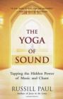 The Yoga of Sound : Healing and Enlightenment Through the Sacred Practice of Mantra - Book