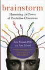 Brainstorm : Harnessing the Power of Productive Obsessions - Book