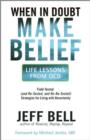 When in Doubt, Make Belief : Life Lessons from OCD - Book
