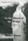 In the Heart of the World : Thoughts, Stories, and Prayers - Book