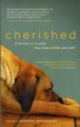 Cherished : 21 Writers on Animals They Have Loved and Lost - Book