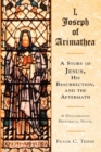 I, Joseph of Arimathea : A Story of Jesus His Resurrection and the Aftermath - Book