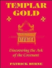 Templar Gold : Discovering the Ark of the Covenant - Book