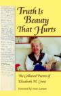 Truth is Beauty That Hurts : The Collected Poems of Elizabeth M. Come - Book