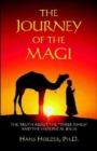 The Journey of the Magi : The Truth About the Three Kings and the Historical Jesus - Book