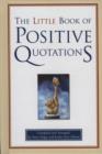 The Little Book of Positive Quotations - Book