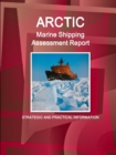 Arctic Marine Shipping Assessment Report : Strategic and Practical Information - Book