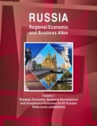 Russia Regional Economic and Business Atlas Volume 1 Strategic Economic, Business Development and Investment Information for 85 Russian State Level Jurisdictions - Book
