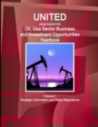 United Arab Emirates Oil, Gas Sector Business and Investment Opportunities Yearbook Volume 1 Strategic Information and Basic Regulations - Book