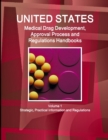 Us Medical Drugs Development, Approval Process and Regulations Handbook Volume 1 Strategic, Practical Information and Regulations - Book