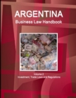 Argentina Business Law Handbook Volume 2 Investment, Trade Laws and Regulations - Book
