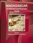 Madagascar Investment and Business Guide Volume 1 Strategic and Practical Information - Book