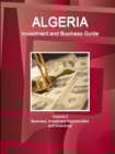 Algeria Investment and Business Guide Volume 2 Business, Investment Opportunities and Incentives - Book
