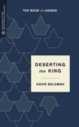 Deserting the King : The Book of Judges - eBook