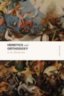 Heretics and Orthodoxy - Book
