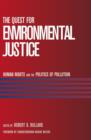 The Quest For Environmental Justice : Human Rights and the Politics of Pollution - Book