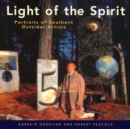Light of the Spirit : Portraits of Southern Outsider Artists - Book