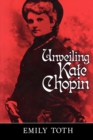 Unveiling Kate Chopin - Book