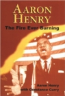 Aaron Henry : The Fire Ever Burning - Book