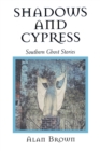 Shadows and Cypress : Southern Ghost Stories - Book