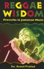 Reggae Wisdom : Proverbs in Jamaican Music - Book