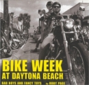 Bike Week at Daytona Beach : Bad Boys and Fancy Toys - Book