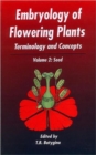 Embryology of Flowering Plants: Terminology and Concepts, Vol. 2 : The Seed - Book