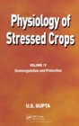 Physiology of Stressed Crops, Vol. 4 : Osmoregulation and Protection - Book