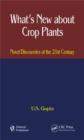 What's New About Crop Plants : Novel Discoveries of the 21st Century - Book