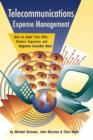 Telecommunications Expense Management : How to Audit Your Bills, Reduce Expenses, and Negotiate Favorable Rates - Book