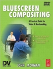 Bluescreen Compositing : A Practical Guide for Video & Moviemaking - Book