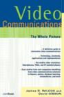 Video Communications : The Whole Picture - Book
