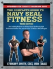 The Complete Guide to Navy Seal Fitness, Third Edition : Updated for Today's Warrior Elite - Book