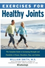 Exercises for Healthy Joints : The Complete Guide to Increasing Strength and Flexibility of Knees, Shoulders, Hips, and Ankles - Book