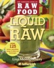 Liquid Raw : Over 100 Juices, Smoothies, Soups, and Other Raw Beverages Recipes - Book