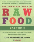 Complete Book Of Raw Food, The: Volume 2 : Healthy, Delicious Vegetarian Cuisine Made with Living Foods - Book