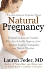 Natural Pregnancy : Practical Medical and Natural Ways for a Healthy Pregnancy from America's Leading Homeopathic and Holistic Physician - Book