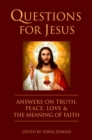 Questions For Jesus : Answers on Truth, Peace, Love and the Power of Faith - Book