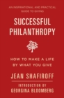 Successful Philanthropy : How to Make a Life By What You Give - Book