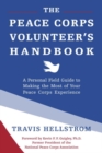 The Peace Corps Volunteer's Handbook : A Personal Field Guide to Making the Most of Your Peace Corps Experience - Book
